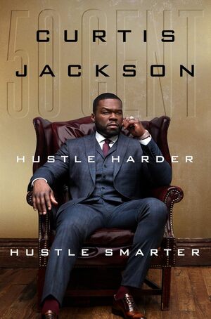 Curtis “50 Cent” Jackson on the cover of Hustle Harder, Hustle Smarter book
