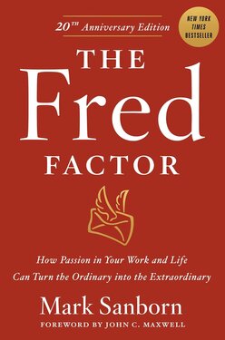 Cover of The Fred Factor by Mark Sanborn, a motivational business book about going above and beyond in everyday work through passion and creativity.